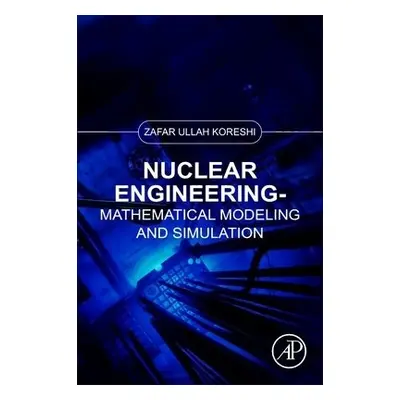 Nuclear Engineering - Koreshi, Zafar Ullah (Professor and Dean Graduate Studies, Air University,