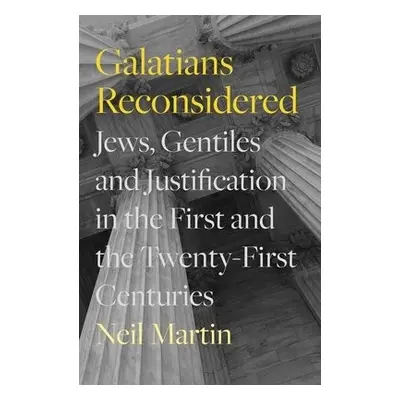 Galatians Reconsidered - Martin, Neil (Author)