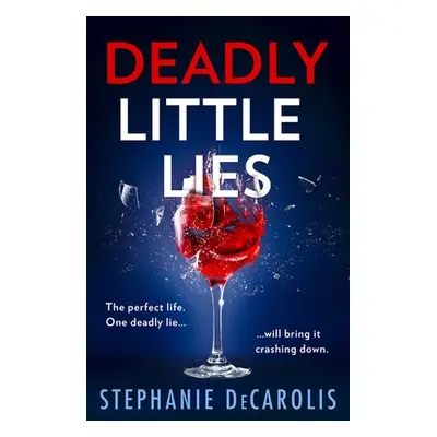 Deadly Little Lies - DeCarolis, Stephanie