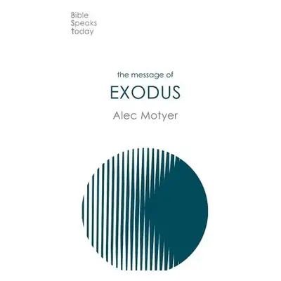 Message of Exodus - Motyer, Alec (Author)