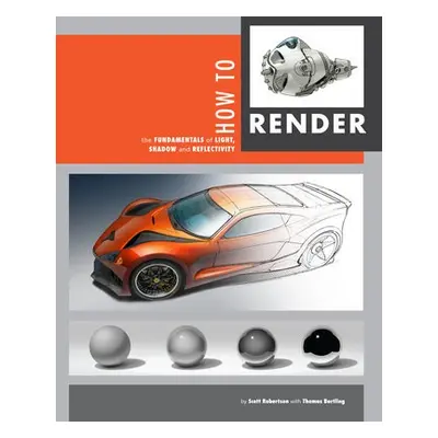 How to Render - Robertson, Scott a Bertling, Thomas