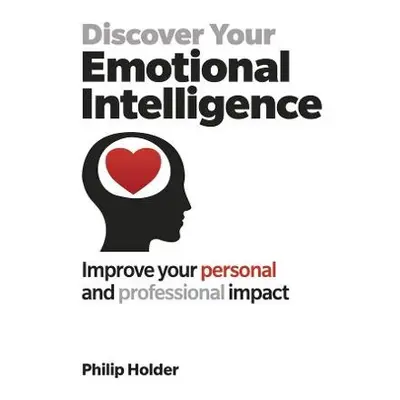 Discover Your Emotional Intelligence - Holder, Philip