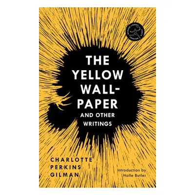 Yellow Wall-Paper and Other Writings,The - Gilman, Charlotte Perkins a Butler, Halle