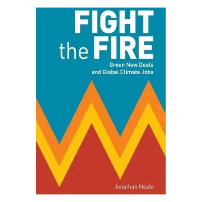 Fight the Fire - Neale, Jonathan