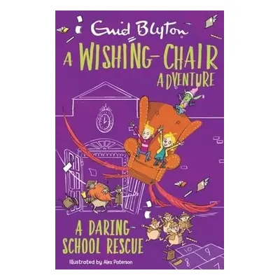 Wishing-Chair Adventure: A Daring School Rescue - Blyton, Enid