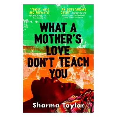 What A Mother's Love Don't Teach You - Taylor, Sharma