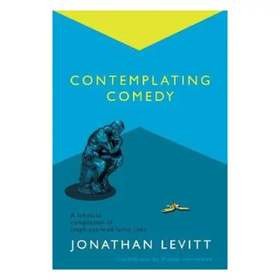 Contemplating Comedy - Levitt, Jonathan