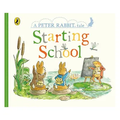 Peter Rabbit Tales: Starting School - Potter, Beatrix