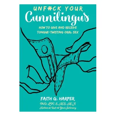 Unfuck Your Cunnilingus - Harper, Faith G.