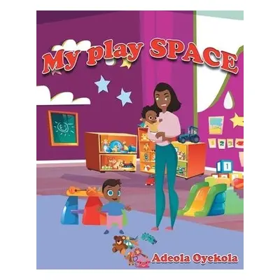 My Play Space - Oyekola, Adeola