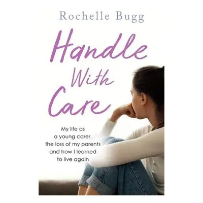 Handle with Care - Bugg, Rochelle