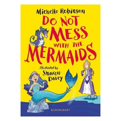 Do Not Mess with the Mermaids - Robinson, Michelle