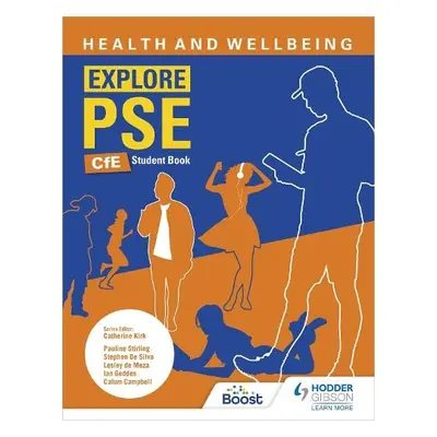 Explore PSE: Health and Wellbeing for CfE Student Book - Stirling, Pauline a Silva, Stephen De a