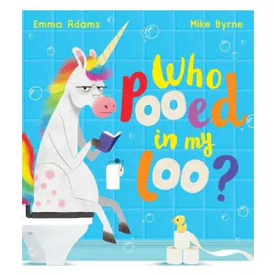 Who Pooed in my Loo? (PB) - Adams, Emma