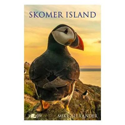 Skomer Island - Its History and Natural History - Alexander, Mike