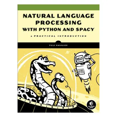 Natural Language Processing with Python and spaCy - Vasiliev, Yuli