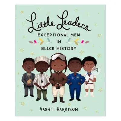 Little Leaders: Exceptional Men in Black History - Harrison, Vashti