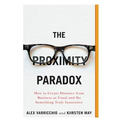 Proximity Paradox - Varricchio, Alex a May, Kiirsten