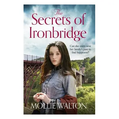 Secrets of Ironbridge - Walton, Mollie