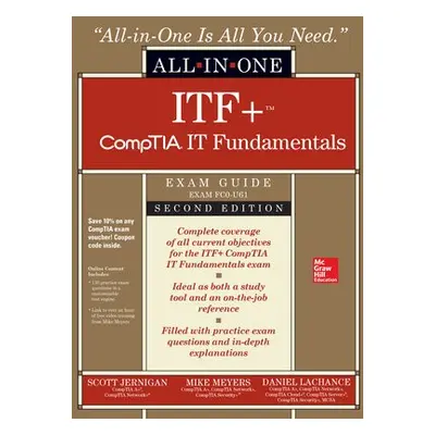 ITF+ CompTIA IT Fundamentals All-in-One Exam Guide, Second Edition (Exam FC0-U61) - Meyers, Mike