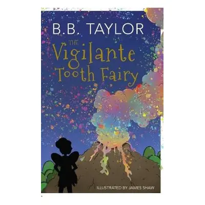 Vigilante Tooth-Fairy - Taylor, B B