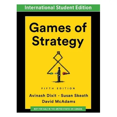 Games of Strategy - Dixit, Avinash K. (Princeton University) a Skeath, Susan (Wellesley College)