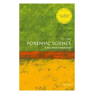 Forensic Science: A Very Short Introduction - Fraser, Jim (University of Strathclyde, Glasgow)