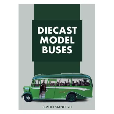 Diecast Model Buses - Stanford, Simon