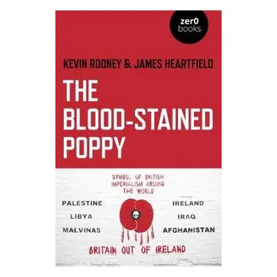 Blood-Stained Poppy, The - Rooney, Kevin a Heartfield, James