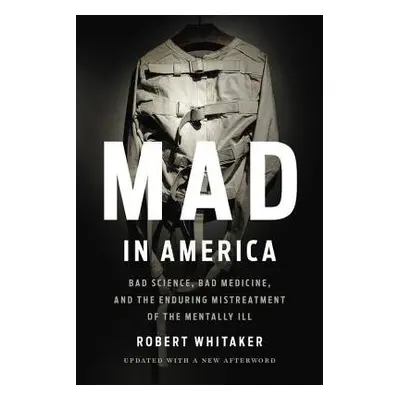 Mad In America (Revised) - Whitaker, Robert