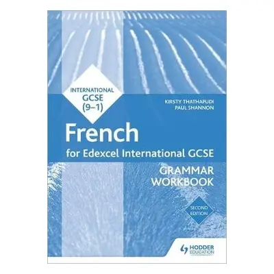 Edexcel International GCSE French Grammar Workbook Second Edition - Thathapudi, Kirsty a Shannon