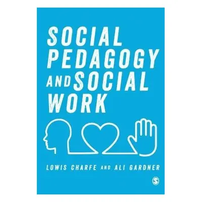 Social Pedagogy and Social Work - Charfe, Lowis (University of Central Lancashire, UK) a Gardner