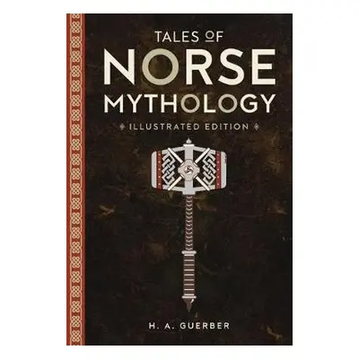 Tales of Norse Mythology - Guerber, H. A.