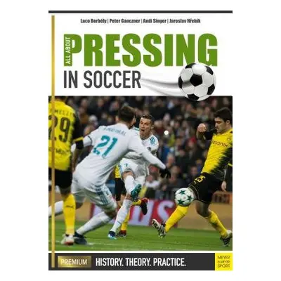 All About Pressing in Soccer - Borbely, Laco