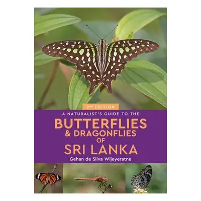 Naturalist's Guide to the Butterflies of Sri Lanka (2nd edition) - Silva Wijeyeratne, Gehan de