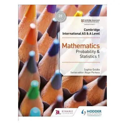 Cambridge International AS a A Level Mathematics Probability a Statistics 1 - Goldie, Sophie