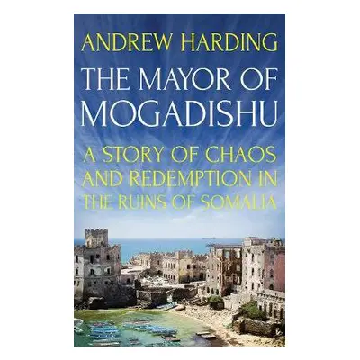 Mayor of Mogadishu - Harding, Andrew