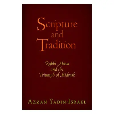 Scripture and Tradition - Yadin-Israel, Azzan