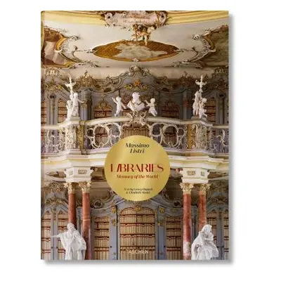 Massimo Listri. The World’s Most Beautiful Libraries - Sladek, Elisabeth a Ruppelt, Georg