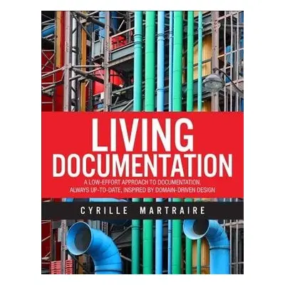 Living Documentation - Martraire, Cyrille