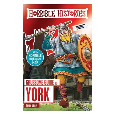 Gruesome Guide to York - Deary, Terry