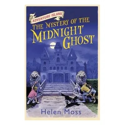 Adventure Island: The Mystery of the Midnight Ghost - Moss, Helen