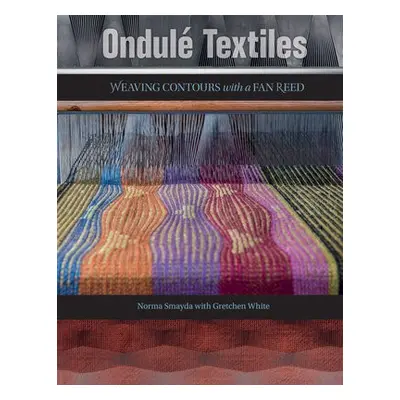 Ondule Textiles - Smayda, Norma a White, Gretchen