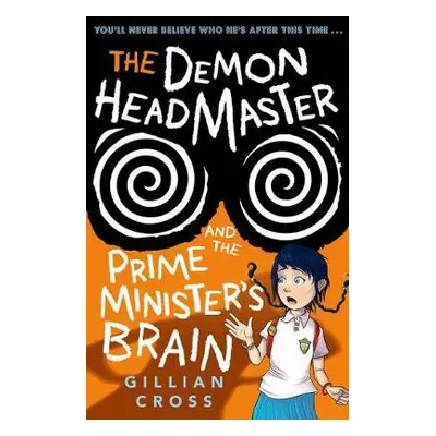 Demon Headmaster and the Prime Minister's Brain - Cross, Gillian (, Dorset, UK)