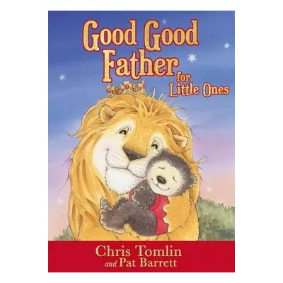 Good Good Father for Little Ones - Tomlin, Chris a Barrett, Pat