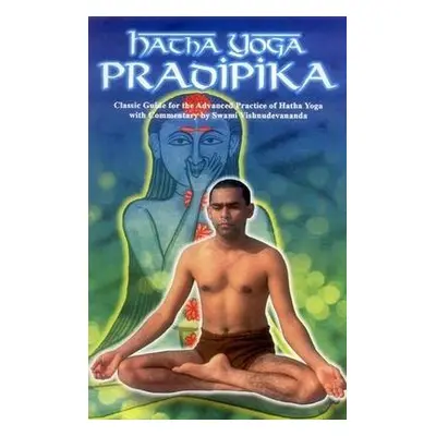 Hatha Yoga Pradipika - Swami, Vishnu Devananda