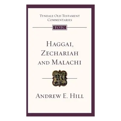 Haggai, Zechariah and Malachi - Hill, Andrew