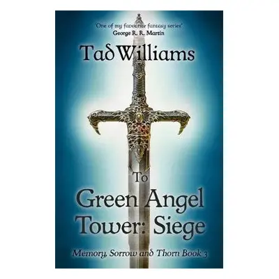 To Green Angel Tower: Siege - Williams, Tad