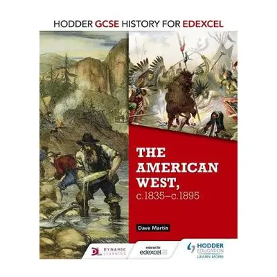 Hodder GCSE History for Edexcel: The American West, c.1835-c.1895 - Martin, Dave