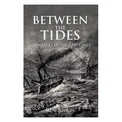 Between the Tides - Stokes, Roy